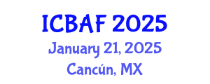 International Conference on Banking, Accounting and Finance (ICBAF) January 21, 2025 - Cancún, Mexico