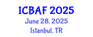 International Conference on Banking, Accounting and Finance (ICBAF) June 28, 2025 - Istanbul, Turkey