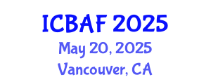 International Conference on Banking, Accounting and Finance (ICBAF) May 20, 2025 - Vancouver, Canada