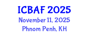 International Conference on Banking, Accounting and Finance (ICBAF) November 11, 2025 - Phnom Penh, Cambodia