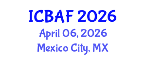 International Conference on Banking, Accounting and Finance (ICBAF) April 06, 2026 - Mexico City, Mexico International Conference on Banking, Accounting and Finance (ICBAF) April 06, 2026 - Mexico City, Mexico