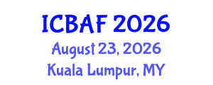 International Conference on Banking, Accounting and Finance (ICBAF) August 23, 2026 - Kuala Lumpur, Malaysia International Conference on Banking, Accounting and Finance (ICBAF) August 23, 2026 - Kuala Lumpur, Malaysia