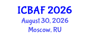 International Conference on Banking, Accounting and Finance (ICBAF) August 30, 2026 - Moscow, Russia International Conference on Banking, Accounting and Finance (ICBAF) August 30, 2026 - Moscow, Russia