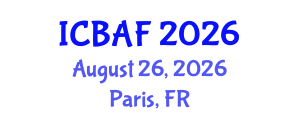 International Conference on Banking, Accounting and Finance (ICBAF) August 26, 2026 - Paris, France International Conference on Banking, Accounting and Finance (ICBAF) August 26, 2026 - Paris, France