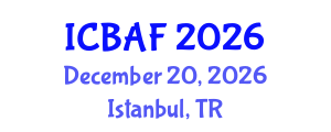 International Conference on Banking, Accounting and Finance (ICBAF) December 20, 2026 - Istanbul, Turkey International Conference on Banking, Accounting and Finance (ICBAF) December 20, 2026 - Istanbul, Turkey