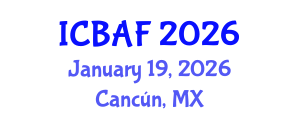 International Conference on Banking, Accounting and Finance (ICBAF) January 19, 2026 - Cancún, Mexico International Conference on Banking, Accounting and Finance (ICBAF) January 19, 2026 - Cancún, Mexico