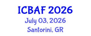 International Conference on Banking, Accounting and Finance (ICBAF) July 03, 2026 - Santorini, Greece International Conference on Banking, Accounting and Finance (ICBAF) July 03, 2026 - Santorini, Greece