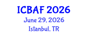 International Conference on Banking, Accounting and Finance (ICBAF) June 29, 2026 - Istanbul, Turkey International Conference on Banking, Accounting and Finance (ICBAF) June 29, 2026 - Istanbul, Turkey