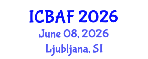 International Conference on Banking, Accounting and Finance (ICBAF) June 08, 2026 - Ljubljana, Slovenia International Conference on Banking, Accounting and Finance (ICBAF) June 08, 2026 - Ljubljana, Slovenia