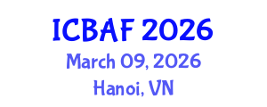 International Conference on Banking, Accounting and Finance (ICBAF) March 09, 2026 - Hanoi, Vietnam International Conference on Banking, Accounting and Finance (ICBAF) March 09, 2026 - Hanoi, Vietnam