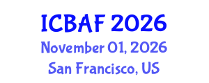 International Conference on Banking, Accounting and Finance (ICBAF) November 01, 2026 - San Francisco, United States International Conference on Banking, Accounting and Finance (ICBAF) November 01, 2026 - San Francisco, United States