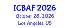 International Conference on Banking, Accounting and Finance (ICBAF) October 28, 2026 - Los Angeles, United States International Conference on Banking, Accounting and Finance (ICBAF) October 28, 2026 - Los Angeles, United States