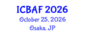 International Conference on Banking, Accounting and Finance (ICBAF) October 25, 2026 - Osaka, Japan International Conference on Banking, Accounting and Finance (ICBAF) October 25, 2026 - Osaka, Japan