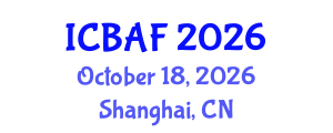 International Conference on Banking, Accounting and Finance (ICBAF) October 18, 2026 - Shanghai, China International Conference on Banking, Accounting and Finance (ICBAF) October 18, 2026 - Shanghai, China