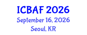International Conference on Banking, Accounting and Finance (ICBAF) September 16, 2026 - Seoul, Republic of Korea International Conference on Banking, Accounting and Finance (ICBAF) September 16, 2026 - Seoul, Republic of Korea