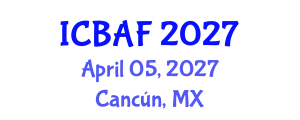 International Conference on Banking, Accounting and Finance (ICBAF) April 05, 2027 - Cancún, Mexico International Conference on Banking, Accounting and Finance (ICBAF) April 05, 2027 - Cancún, Mexico