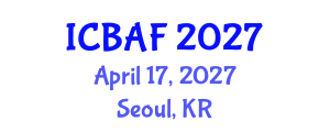 International Conference on Banking, Accounting and Finance (ICBAF) April 17, 2027 - Seoul, Republic of Korea International Conference on Banking, Accounting and Finance (ICBAF) April 17, 2027 - Seoul, Republic of Korea