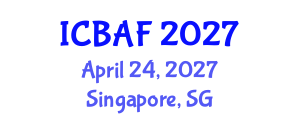 International Conference on Banking, Accounting and Finance (ICBAF) April 24, 2027 - Singapore, Singapore International Conference on Banking, Accounting and Finance (ICBAF) April 24, 2027 - Singapore, Singapore