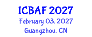 International Conference on Banking, Accounting and Finance (ICBAF) February 03, 2027 - Guangzhou, China International Conference on Banking, Accounting and Finance (ICBAF) February 03, 2027 - Guangzhou, China