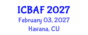 International Conference on Banking, Accounting and Finance (ICBAF) February 03, 2027 - Havana, Cuba International Conference on Banking, Accounting and Finance (ICBAF) February 03, 2027 - Havana, Cuba