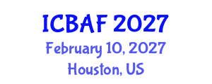 International Conference on Banking, Accounting and Finance (ICBAF) February 10, 2027 - Houston, United States International Conference on Banking, Accounting and Finance (ICBAF) February 10, 2027 - Houston, United States