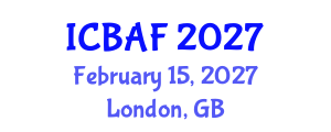 International Conference on Banking, Accounting and Finance (ICBAF) February 15, 2027 - London, United Kingdom International Conference on Banking, Accounting and Finance (ICBAF) February 15, 2027 - London, United Kingdom