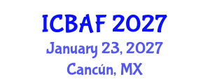 International Conference on Banking, Accounting and Finance (ICBAF) January 23, 2027 - Cancún, Mexico International Conference on Banking, Accounting and Finance (ICBAF) January 23, 2027 - Cancún, Mexico