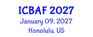 International Conference on Banking, Accounting and Finance (ICBAF) January 09, 2027 - Honolulu, United States International Conference on Banking, Accounting and Finance (ICBAF) January 09, 2027 - Honolulu, United States