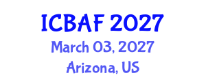 International Conference on Banking, Accounting and Finance (ICBAF) March 03, 2027 - Arizona, United States International Conference on Banking, Accounting and Finance (ICBAF) March 03, 2027 - Arizona, United States