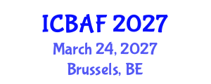 International Conference on Banking, Accounting and Finance (ICBAF) March 24, 2027 - Brussels, Belgium International Conference on Banking, Accounting and Finance (ICBAF) March 24, 2027 - Brussels, Belgium