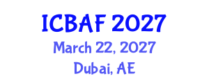 International Conference on Banking, Accounting and Finance (ICBAF) March 22, 2027 - Dubai, United Arab Emirates International Conference on Banking, Accounting and Finance (ICBAF) March 22, 2027 - Dubai, United Arab Emirates