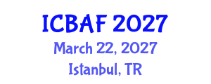 International Conference on Banking, Accounting and Finance (ICBAF) March 22, 2027 - Istanbul, Turkey International Conference on Banking, Accounting and Finance (ICBAF) March 22, 2027 - Istanbul, Turkey