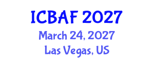 International Conference on Banking, Accounting and Finance (ICBAF) March 24, 2027 - Las Vegas, United States International Conference on Banking, Accounting and Finance (ICBAF) March 24, 2027 - Las Vegas, United States