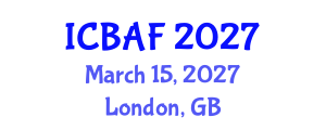 International Conference on Banking, Accounting and Finance (ICBAF) March 15, 2027 - London, United Kingdom International Conference on Banking, Accounting and Finance (ICBAF) March 15, 2027 - London, United Kingdom