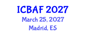 International Conference on Banking, Accounting and Finance (ICBAF) March 25, 2027 - Madrid, Spain International Conference on Banking, Accounting and Finance (ICBAF) March 25, 2027 - Madrid, Spain