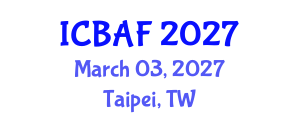 International Conference on Banking, Accounting and Finance (ICBAF) March 03, 2027 - Taipei, Taiwan International Conference on Banking, Accounting and Finance (ICBAF) March 03, 2027 - Taipei, Taiwan