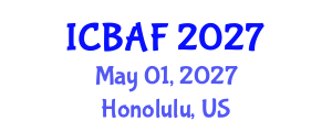 International Conference on Banking, Accounting and Finance (ICBAF) May 01, 2027 - Honolulu, United States International Conference on Banking, Accounting and Finance (ICBAF) May 01, 2027 - Honolulu, United States