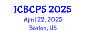 International Conference on Behavioral, Cognitive and Psychological Sciences (ICBCPS) April 22, 2025 - Boston, United States