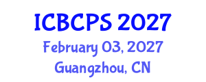 International Conference on Behavioral, Cognitive and Psychological Sciences (ICBCPS) February 03, 2027 - Guangzhou, China International Conference on Behavioral, Cognitive and Psychological Sciences (ICBCPS) February 03, 2027 - Guangzhou, China