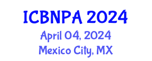 International Conference on Behavioral Nutrition and Physical Activity (ICBNPA) April 04, 2024 - Mexico City, Mexico