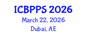 International Conference on Behavioral, Psychological and Political Sciences (ICBPPS) March 22, 2026 - Dubai, United Arab Emirates