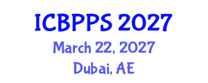 International Conference on Behavioral, Psychological and Political Sciences (ICBPPS) March 22, 2027 - Dubai, United Arab Emirates International Conference on Behavioral, Psychological and Political Sciences (ICBPPS) March 22, 2027 - Dubai, United Arab Emirates