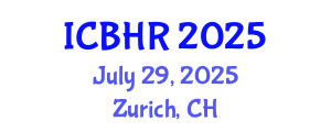 International Conference on Behavioural and Healthcare Research (ICBHR) July 29, 2025 - Zurich, Switzerland