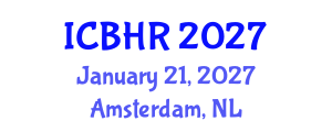 International Conference on Behavioural and Healthcare Research (ICBHR) January 21, 2027 - Amsterdam, Netherlands International Conference on Behavioural and Healthcare Research (ICBHR) January 21, 2027 - Amsterdam, Netherlands