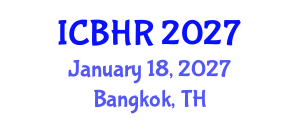 International Conference on Behavioural and Healthcare Research (ICBHR) January 18, 2027 - Bangkok, Thailand International Conference on Behavioural and Healthcare Research (ICBHR) January 18, 2027 - Bangkok, Thailand