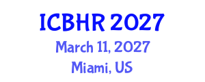 International Conference on Behavioural and Healthcare Research (ICBHR) March 11, 2027 - Miami, United States
