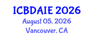 International Conference on Big Data Analytics and Information Engineering (ICBDAIE) August 05, 2026 - Vancouver, Canada