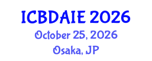 International Conference on Big Data Analytics and Information Engineering (ICBDAIE) October 25, 2026 - Osaka, Japan