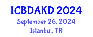 International Conference on Big Data Analytics and Knowledge Discovery (ICBDAKD) September 26, 2024 - Istanbul, Turkey