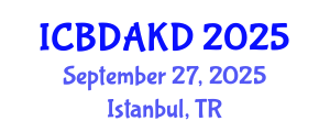 International Conference on Big Data Analytics and Knowledge Discovery (ICBDAKD) September 27, 2025 - Istanbul, Turkey